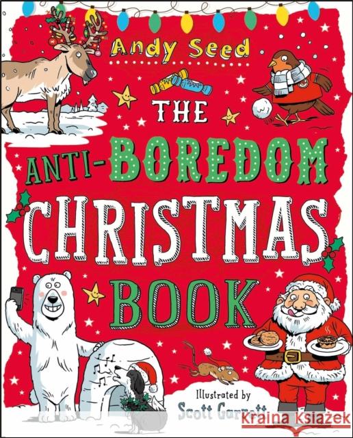 The Anti-Boredom Christmas Book: A fantastically festive, boredom-busting book! Andy (Author) Seed 9781408870105 Bloomsbury Publishing PLC - książka