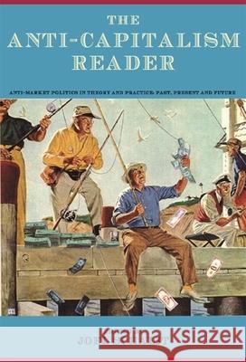 The Anti-Capitalism Reader: Imagining a Geography of Opposition Joel Schalit 9781888451337 Akashic Books - książka