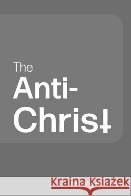 The Anti-Christ George W. Carey 9781684931767 Mockingbird Press - książka
