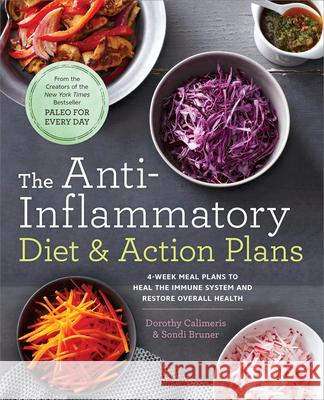 The Anti-Inflammatory Diet & Action Plans: 4-Week Meal Plans to Heal the Immune System and Restore Overall Health Sonoma Press 9781942411253 Sonoma Press - książka