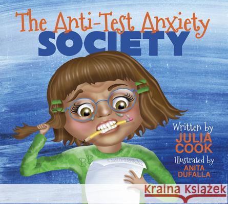 The Anti-Test Anxiety Society Julia Cook Anita DuFalla 9781937870300 National Center for Youth Issues - książka