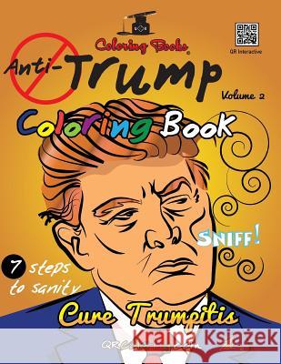 The Anti-Trump Coloring Book: #CureLIFEwithaCrayon Browne, Mike 9781540327819 Createspace Independent Publishing Platform - książka