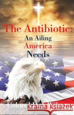The Antibiotic an Ailing America Needs Donald Wilson 9781951670269 Author's Note 36 - książka