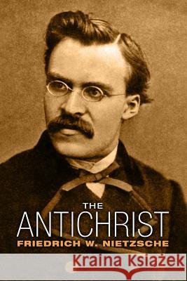 The Antichrist Friedrich Wilhelm Nietzsche Mark Diederichsen H. L. Mencken 9781505297331 Createspace - książka