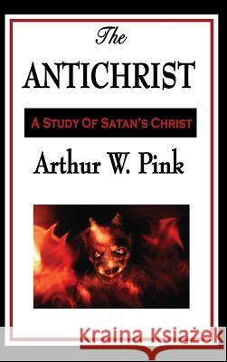 The Antichrist Arthur W. Pink 9781515433668 Wilder Publications - książka