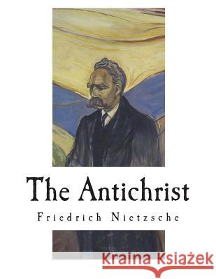 The Antichrist Friedrich Wilhelm Nietzsche H. L. Mencken 9781722383626 Createspace Independent Publishing Platform - książka