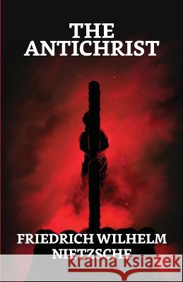 The Antichrist F W Nietzsche   9789355841520 True Sign Publishing House - książka