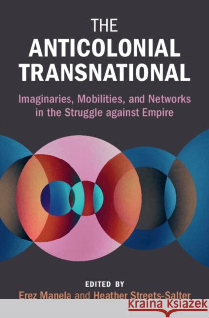 The Anticolonial Transnational  9781009359108 Cambridge University Press - książka