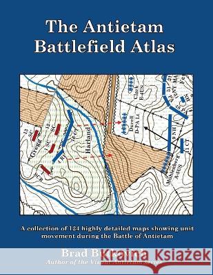 The Antietam Battlefield Atlas Brad Butkovich Brad Butkovich  9781732597655 Historic Imagination LLC - książka