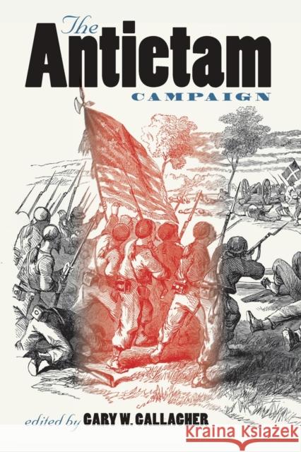 The Antietam Campaign Gary W. Gallagher 9780807858943 University of North Carolina Press - książka