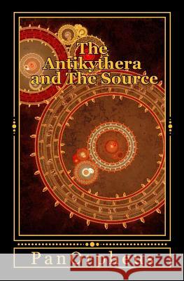 The Antikythera and The Source Panorpheus 9781500473679 Createspace Independent Publishing Platform - książka