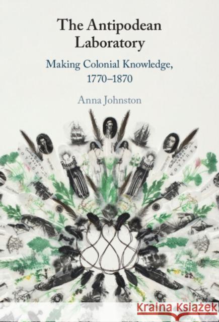 The Antipodean Laboratory Anna (University of Queensland) Johnston 9781009186902 Cambridge University Press - książka