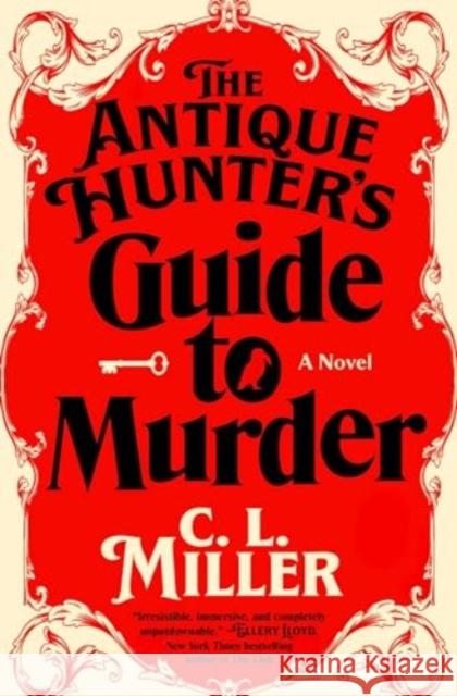The Antique Hunter's Guide to Murder C.L. Miller 9781668032008 Atria Books - książka