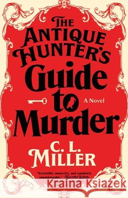 The Antique Hunter's Guide to Murder C. L. Miller 9781668032015 Atria Books - książka