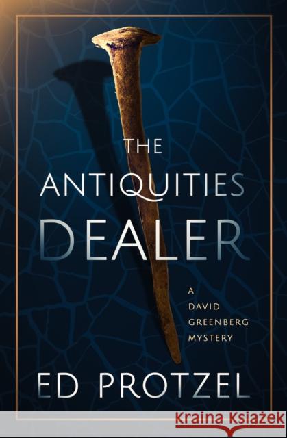 The Antiquities Dealer Ed Protzel   9781504077897 Open Road Media Mystery & Thri - książka