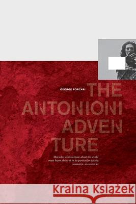 The Antonioni Adventure George A. Porcari 9780578392158 Delancey Street Press - książka