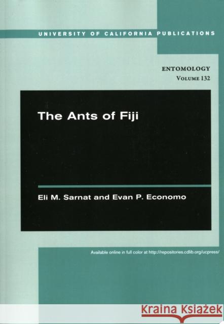 The Ants of Fiji: Volume 132 Sarnat, Eli M. 9780520098886 University of California Press - książka
