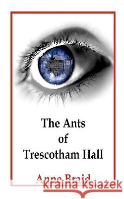 The Ants of Trescotham Hall Anne Braid 9781613640739 ISBN Agency - książka