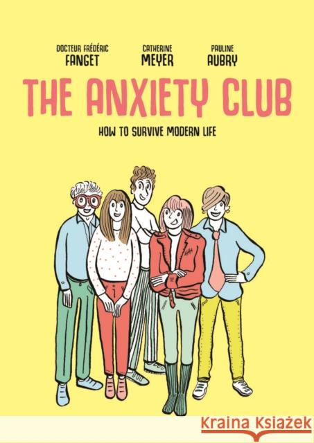 The Anxiety Club: How to Survive Modern Life  9781914224218 SelfMadeHero - książka