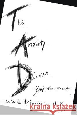 The Anxiety Diaries Book Two: Present Nikki Sin 9798354858781 Independently Published - książka