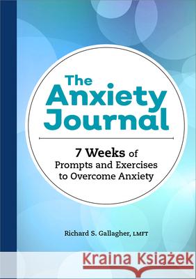 The Anxiety Journal Richard S. Gallagher LMFT 9798886088366 Callisto Media Inc. - książka