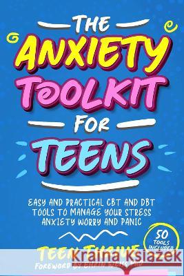 The Anxiety Toolkit for Teens Thrive, Teen 9781914986123 Teen-Thrive - książka