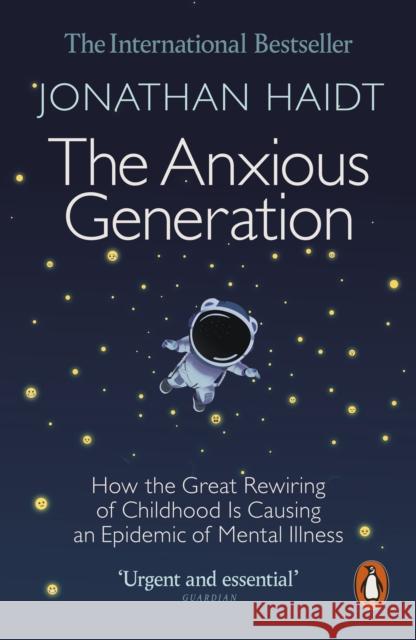 The Anxious Generation: How the Great Rewiring of Childhood Is Causing an Epidemic of Mental Illness Jonathan Haidt 9781802063271 Penguin Books Ltd - książka