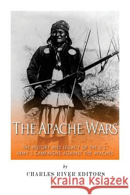 The Apache Wars: The History and Legacy of the U.S. Army's Campaigns against the Apaches McLachlan, Sean 9781511871662 Createspace - książka