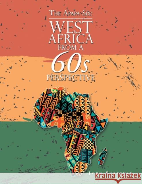 The Apapa Six: West Africa from a 60S Perspective John Berryman 9781982283155 Balboa Press UK - książka