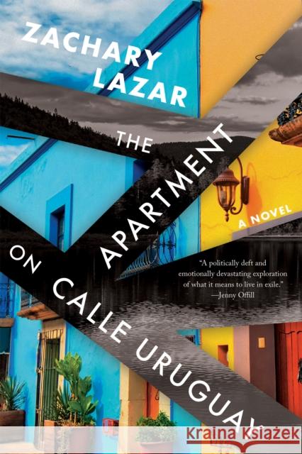 The Apartment on Calle Uruguay: A Novel Zachary Lazar 9781646221745 Catapult - książka