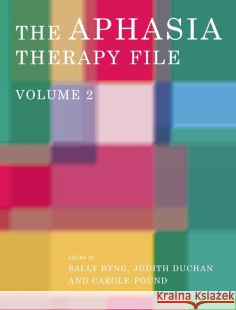 The Aphasia Therapy File: Volume 2 Sally Byng Judith Felson Duchan Carole Pound 9781138006058 Psychology Press - książka