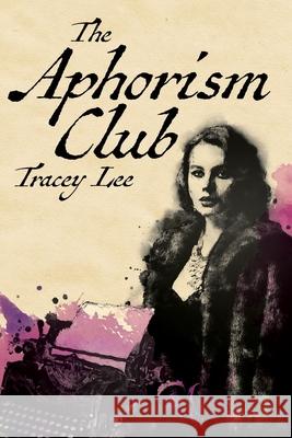 The Aphorism Club Tracey Lee 9781923517356 Hembury Books - książka