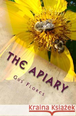 The Apiary Gus Flores 9781495926495 Createspace - książka