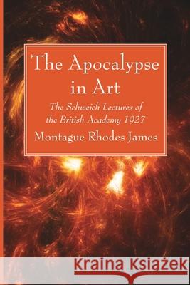 The Apocalypse in Art Montague Rhodes James 9781666734959 Wipf & Stock Publishers - książka