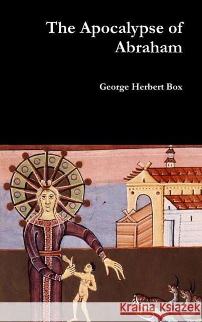 The Apocalypse of Abraham George Herbert Box 9781387042104 Lulu.com - książka