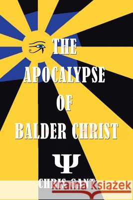 The Apocalypse of Balder Christ Chris Gant 9781543435573 Xlibris - książka