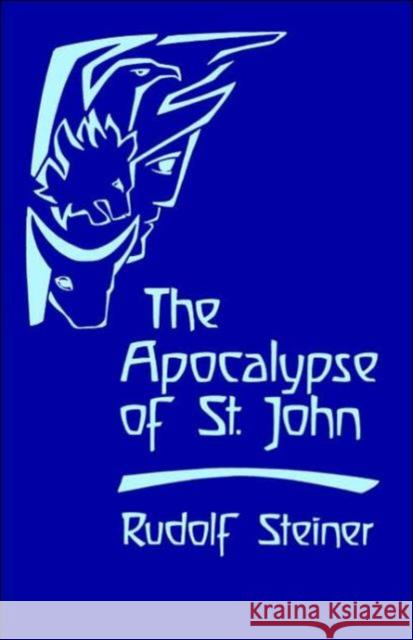 The Apocalypse of St John Rudolf Steiner 9780880101318 Anthroposophic Press Inc - książka