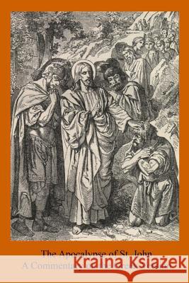 The Apocalypse of St. John: A Commentary on the Greek Version James J. L. Ratto Brother Hermenegil 9781533468161 Createspace Independent Publishing Platform - książka
