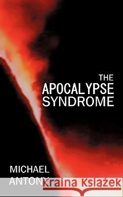 The Apocalypse Syndrome Michael Antony 9781450294652 iUniverse.com - książka