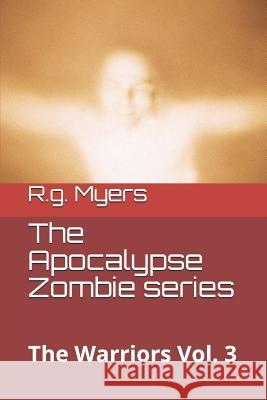 The Apocalypse Zombie Series R. G. Myers 9781729153352 Independently Published - książka