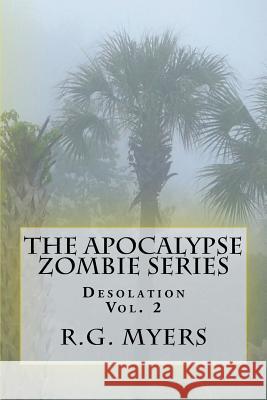 The Apocalypse Zombie Series R. G. Myers 9781729516461 Createspace Independent Publishing Platform - książka