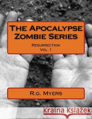 The Apocalypse Zombie Series: Resurrection R. G. Myers 9781727665291 Createspace Independent Publishing Platform - książka