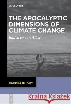 The Apocalyptic Dimensions of Climate Change Jan Alber   9783111269764 De Gruyter - książka