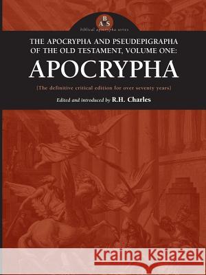 The Apocrypha and Pseudephigrapha of the Old Testament, Volume One: Apocrypha R. H. Charles 9780974762340 Apocryphile Press - książka