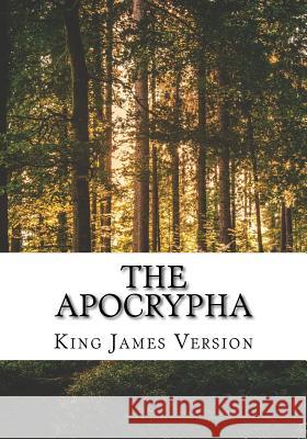 The Apocrypha: King James Version King James Version 9781544636184 Createspace Independent Publishing Platform - książka