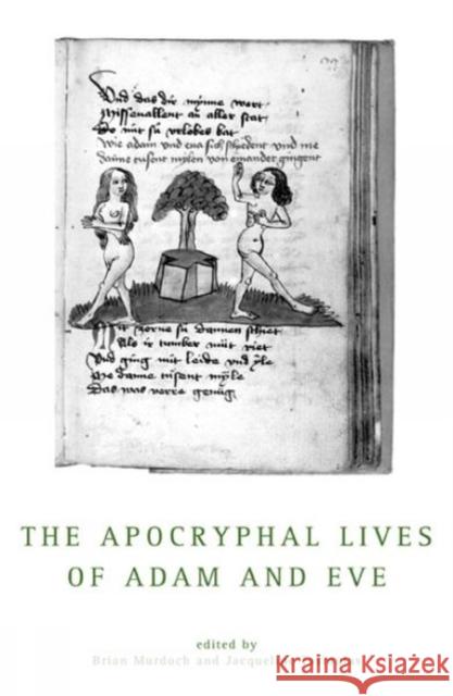 The Apocryphal Lives Of Adam And Eve Brian Murdoch, Jacqueline Tasioulas (Clare College (United Kingdom)) 9780859896986 Liverpool University Press - książka