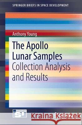 The Apollo Lunar Samples: Collection Analysis and Results Young, Anthony 9781461461845 Praxis Publications Inc - książka