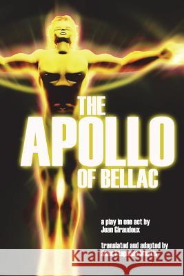The Apollo of Bellac Jean Giraudoux Sean Stephane Martin 9781986921107 Createspace Independent Publishing Platform - książka