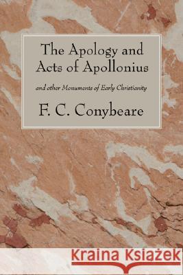 The Apology and Acts of Apollonius F. C. Conybeare 9781556352751 Wipf & Stock Publishers - książka