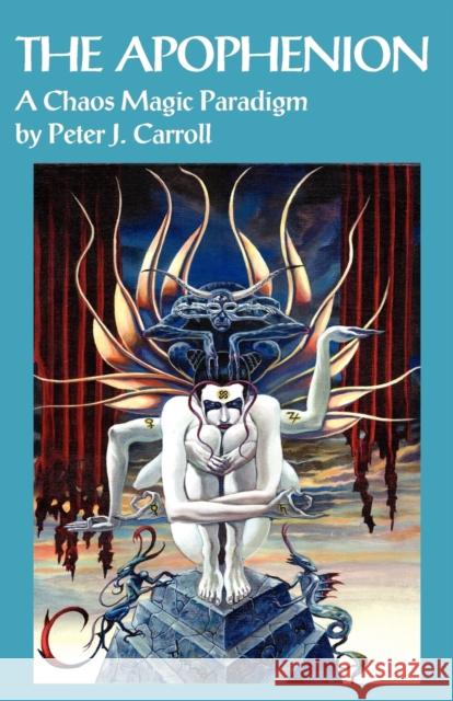 The Apophenion: A Chaos Magic Paradigm Peter J Carroll 9781869928650  - książka